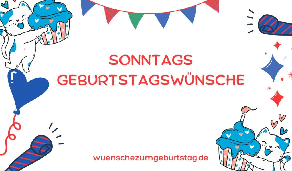 Sonntags Geburtstagswünsche